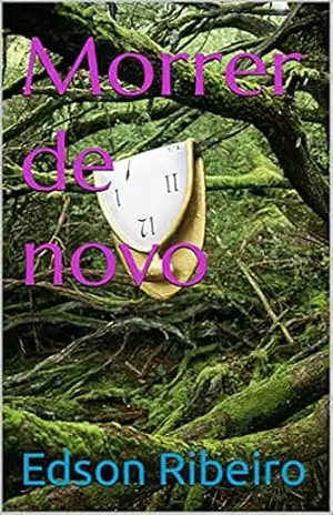 Morrer de novo – Edson  Ribeiro