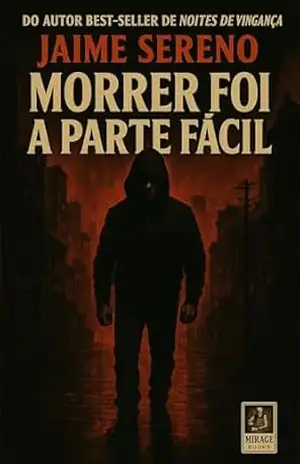 Morrer foi a parte fácil - Jaime Sereno