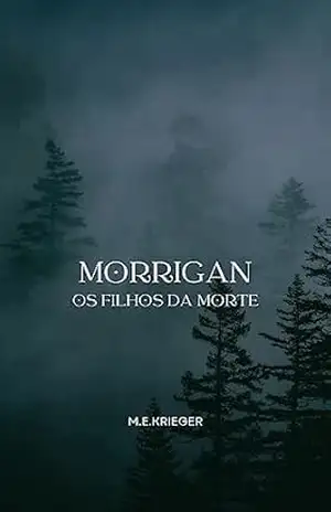 Morrigan: Os Filhos da Morte (As Deusas Livro 3) - M.E. KRIEGER