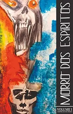 Morro dos Espíritos: Vol. 1 – Crônicas de Decci – Rodrigo Figueiredo Vieira
