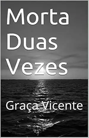 Morta Duas Vezes: Graça Vicente – Graça Vicente