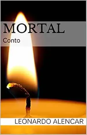 Mortal: Conto – Leonardo Alencar