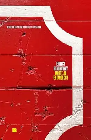 Morte ao entardecer – Ernest Hemingway