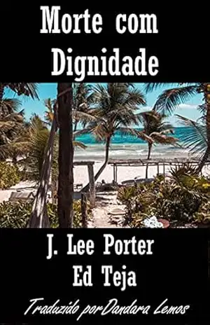 Morte com Dignidade - J. Lee Porter