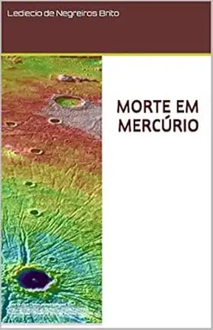 MORTE EM MERCÚRIO – Lediecio de Negreiros Brito