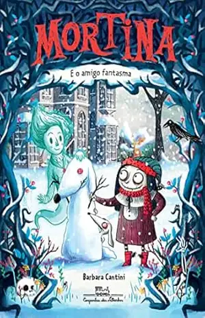 Mortina e o amigo fantasma (Coleção Mortina Livro 3) – Barbara Cantini