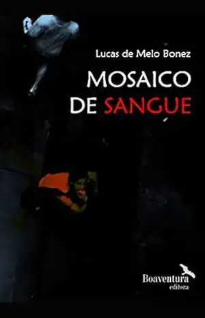 Mosaico de sangue – Lucas de Melo Bonez