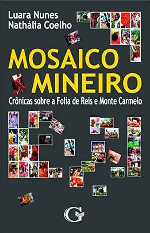 Mosaico Mineiro: Crônicas sobre a Folia de Reis e Monte Carmelo – Nathália  Coelho