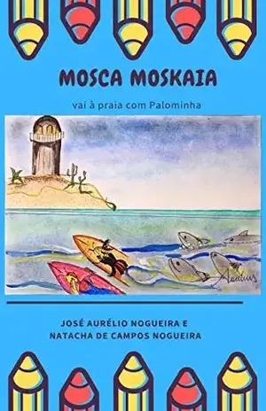 Mosca Moskaia: Vai à Praia com Palominha – José Nogueira