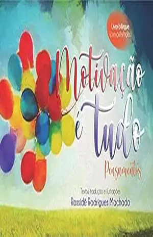 Motivação é Tudo – Rossidê Rodrigues Machado