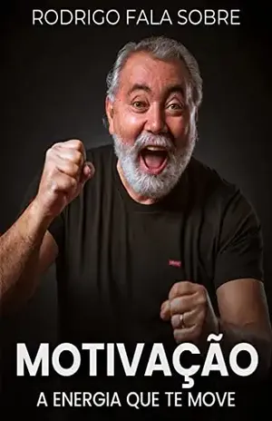 Motivação: A Energia Que Te Move - Rodrigo Sobre
