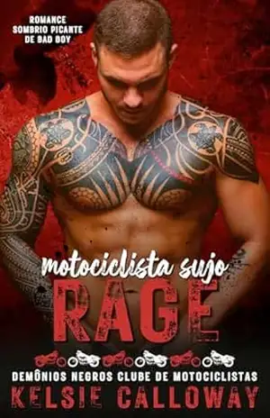 Motociclista Sujo Rage: Romance Sombrio Picante De Bad Boy (Demônios Negros Clube De Motociclistas Livro 5) – Kelsie Calloway