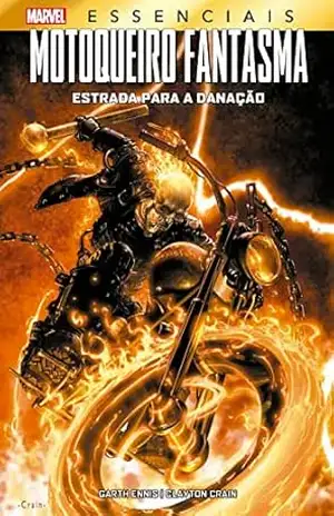 Motoqueiro Fantasma: Estrada Para Danação: Marvel Essenciais – Garth Ennis