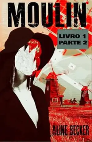 Moulin I: Livro I – Parte II – Aline Becker