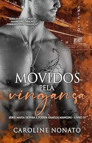 Movidos pela Vingança (Série Máfia Honra e Poder: Família Mancini Livro 4) – Caroline  Nonato