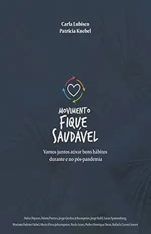 Movimento fique saudável: Vamos juntos ativar bons hábitos durante e no pós–pandemia – Carla Lubisco