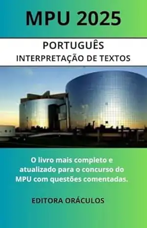 MPU 2025.– Portugues e Interpretação de Textos: O livro mais completo e atualizado para o concurso do MPU com questões comentadas – Editora Oráculos