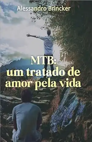 MTB: Um tratado de amor pela vida – Alessandro Brincker