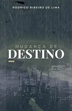 Mudança de Destino - Rodrigo Ribeiro de Lima