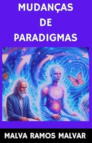 MUDANÇAS DE PARADIGMAS – MALVA MALVAR
