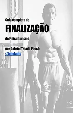 Mude seu corpo em 10 dias _ Finalização: Aprendendo o Bodybuilding (Alcance o corpo dos sonhos) - Gabriel  Tejada Pooch
