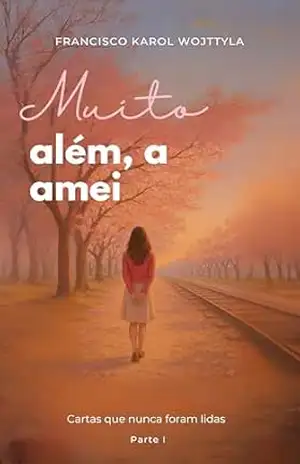Muito além, a amei - FRANCISCO KAROL  WOJTTYLA