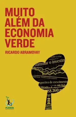 Muito Além da Economia Verde - Ricardo Abramovay