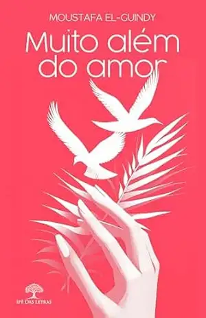 Muito além do amor - Moustafa El-Guindy