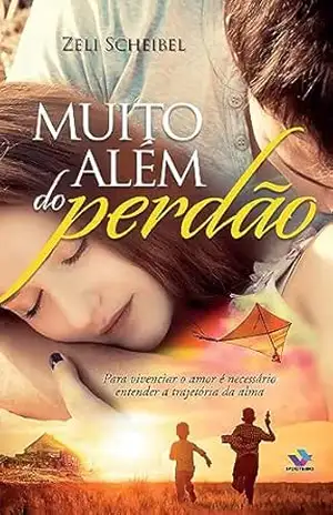 Muito além do perdão - Zeli Scheibel