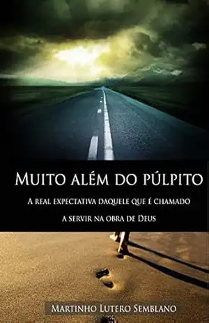 Muito Além do Púlpito – Martinho Lutero Semblano