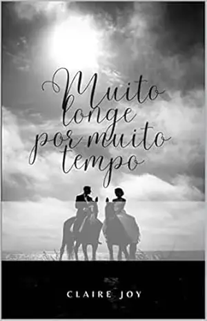 Muito longe por muito tempo - Claire Joy