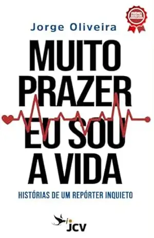 MUITO PRAZER EU SOU A VIDA – Jorge Oliveira