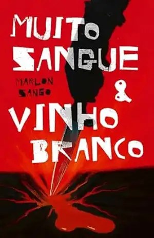 Muito Sangue e Vinho Branco – Marlon Sango