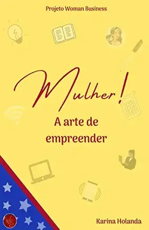 Mulher. A Arte De Empreender - Karina Holanda