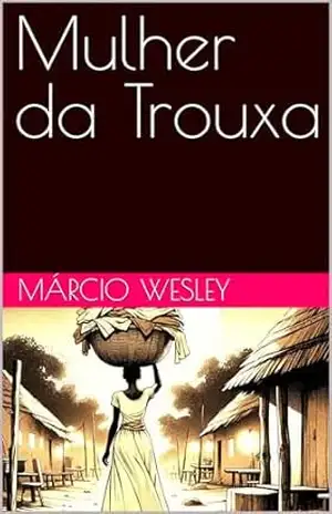 Mulher da Trouxa – Márcio  Wesley