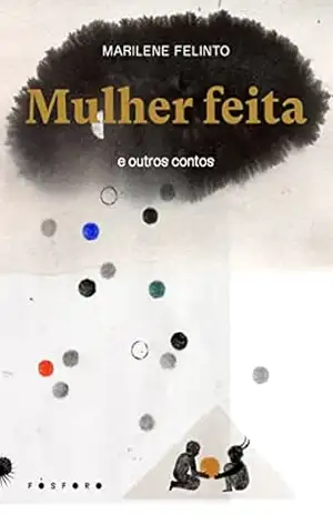 Mulher Feita e Outros Contos – Marilene Felinto