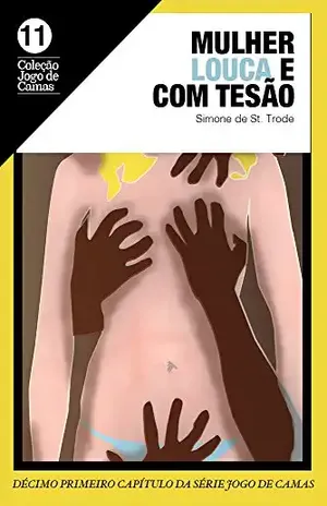 Mulher louca e com tesão: Sandrinha 01 (Jogo de Camas Livro 11) - Simone de St Trode