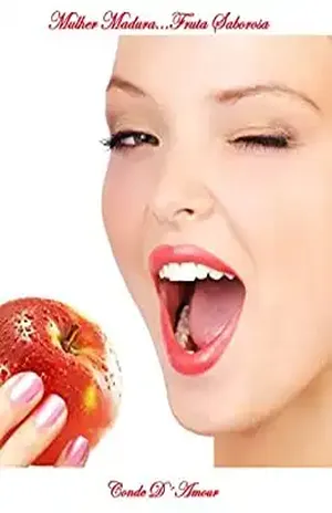 Mulher Madura...Fruta Saborosa: Elas ainda tem muito a oferecer... - CONDE D´AMOUR