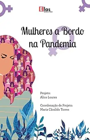 Mulheres a bordo na pandemia - Alice Loures