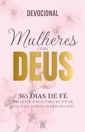 Mulheres com Deus – 365 Dias de Fé – Devocional – King Books