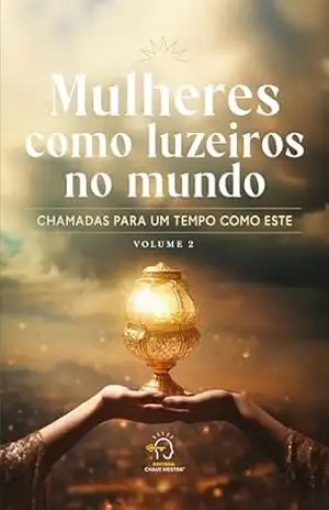 Mulheres como luzeiros no mundo – volume 2: chamadas para um tempo como esse – Ana Paula Fernandes