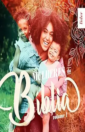 Mulheres da Bíblia – Volume 1 | Líder – Editora Cristã Evangélica