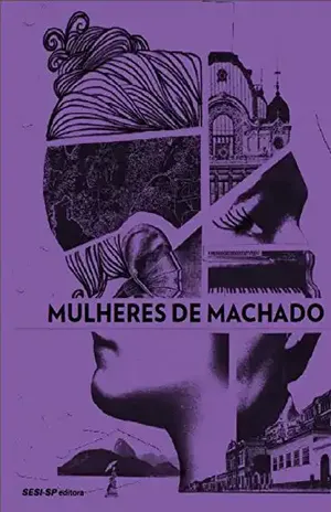 Mulheres de Machado – Machado de Assis