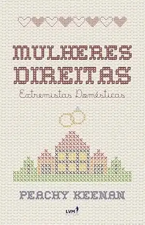Mulheres Direitas: Extremistas Domésticas - Peachy Keenan