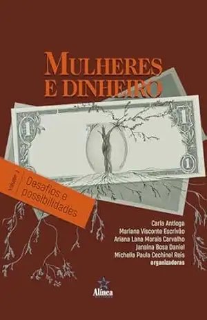 Mulheres e Dinheiro: Desafios e possibilidades – Carla Antloga (org.)