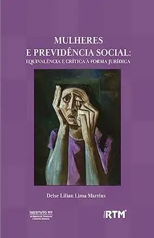 MULHERES E PREVIDÊNCIA SOCIAL – Deise Lilian  Lima Martins