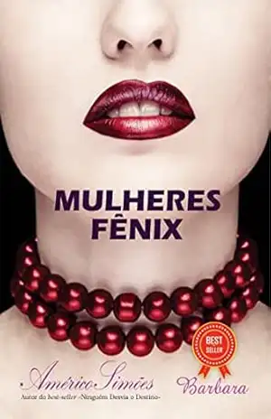 MULHERES FÊNIX: Recomeçando a vida – AMÉRICO SIMÕES
