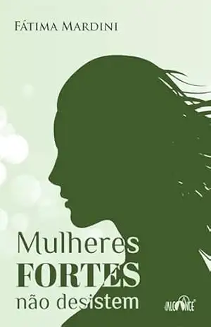 Mulheres fortes não desistem – Fátima Mardini