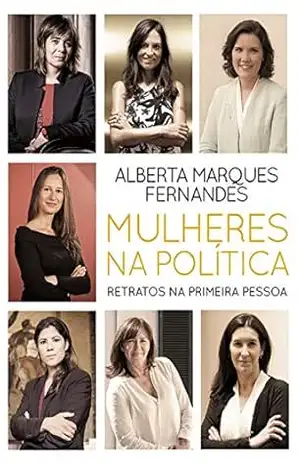 Mulheres na Política – Retratos na Primeira Pessoa – Alberta Marques Fernandes