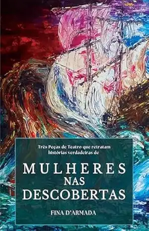 Mulheres nas Descobertas: A História em Palco - Fina d'Armada